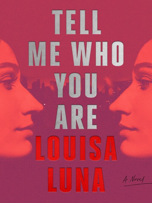 Title details for Tell Me Who You Are by Louisa Luna - Available